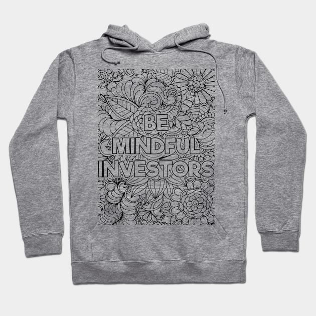 Be Mindful Investor Hoodie by mindfully Integrative 